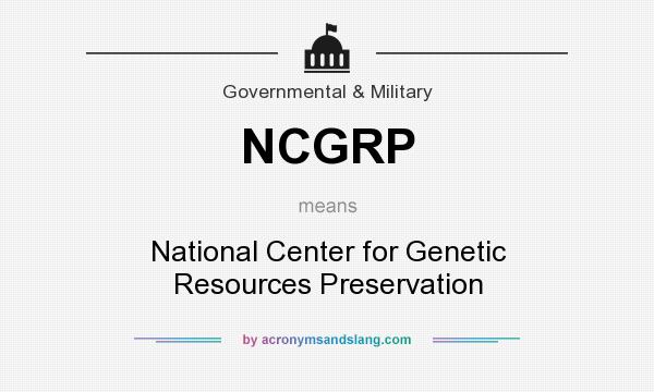 What does NCGRP mean? It stands for National Center for Genetic Resources Preservation