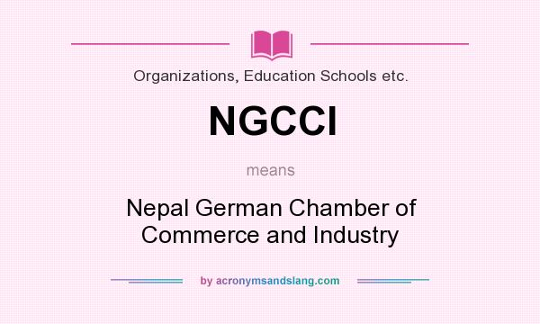 What does NGCCI mean? It stands for Nepal German Chamber of Commerce and Industry