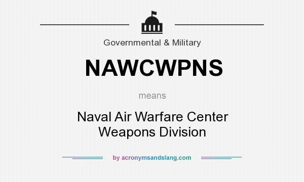 What does NAWCWPNS mean? It stands for Naval Air Warfare Center Weapons Division