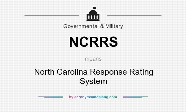 What does NCRRS mean? It stands for North Carolina Response Rating System