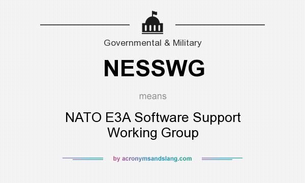 What does NESSWG mean? It stands for NATO E3A Software Support Working Group
