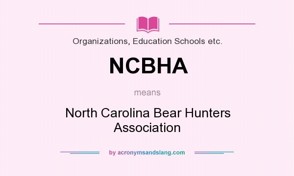 What does NCBHA mean? It stands for North Carolina Bear Hunters Association