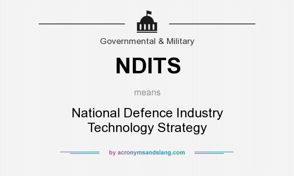 What does NDITS mean? It stands for National Defence Industry Technology Strategy