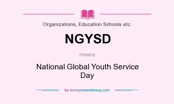 What does NGYSD mean? It stands for National Global Youth Service Day