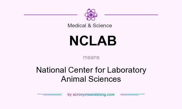 What does NCLAB mean? It stands for National Center for Laboratory Animal Sciences