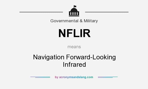 What does NFLIR mean? It stands for Navigation Forward-Looking Infrared