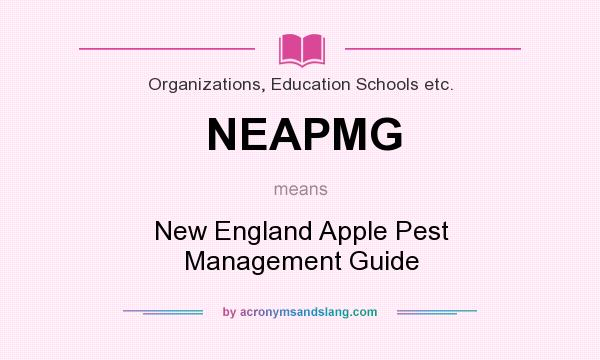 What does NEAPMG mean? It stands for New England Apple Pest Management Guide
