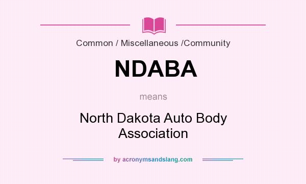 What does NDABA mean? It stands for North Dakota Auto Body Association