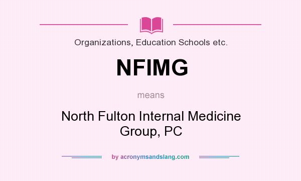 What does NFIMG mean? It stands for North Fulton Internal Medicine Group, PC