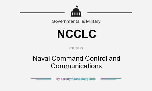 What does NCCLC mean? It stands for Naval Command Control and Communications