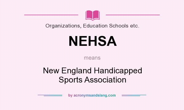 What does NEHSA mean? It stands for New England Handicapped Sports Association