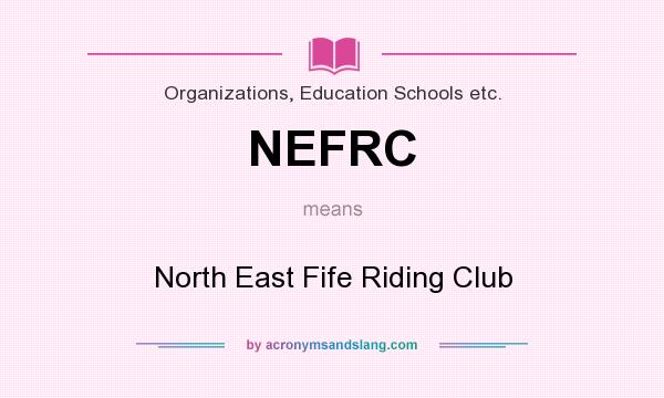 What does NEFRC mean? It stands for North East Fife Riding Club