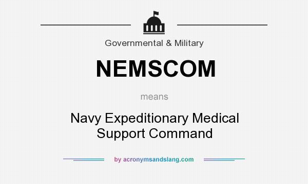 What does NEMSCOM mean? It stands for Navy Expeditionary Medical Support Command
