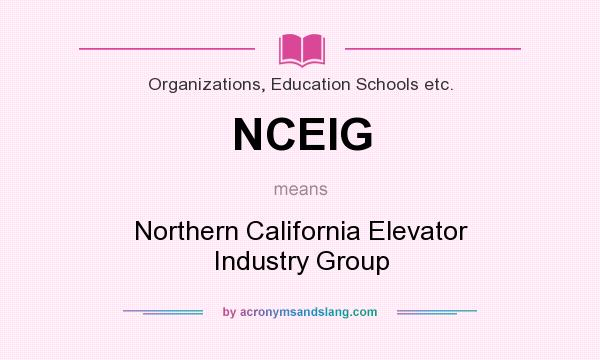 What does NCEIG mean? It stands for Northern California Elevator Industry Group
