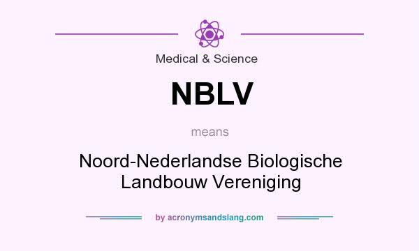 What does NBLV mean? It stands for Noord-Nederlandse Biologische Landbouw Vereniging