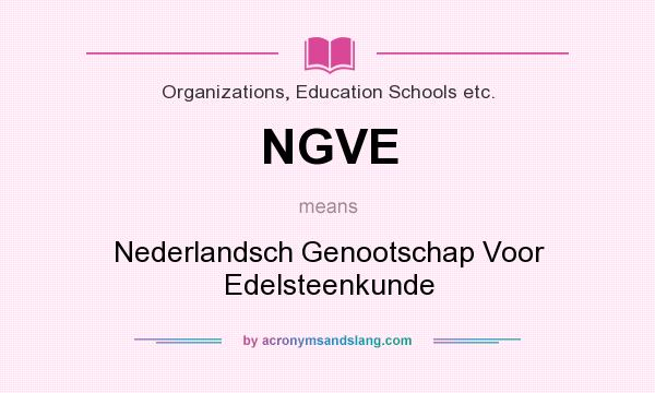 What does NGVE mean? It stands for Nederlandsch Genootschap Voor Edelsteenkunde