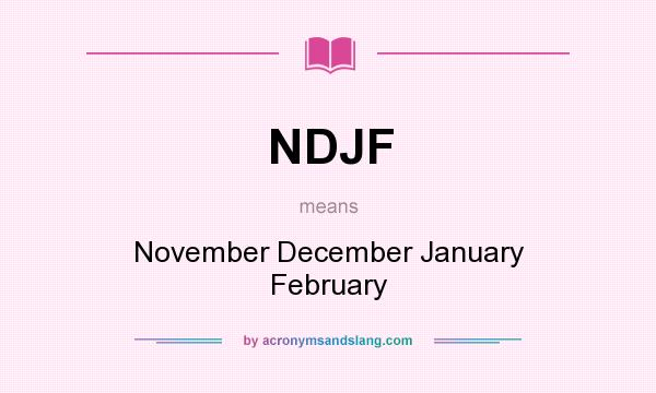 What does NDJF mean? It stands for November December January February
