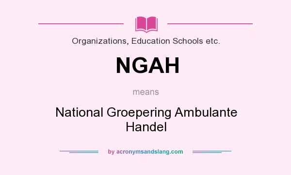What does NGAH mean? It stands for National Groepering Ambulante Handel