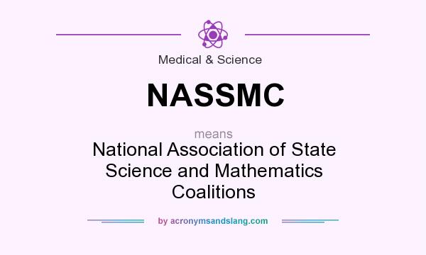 What does NASSMC mean? It stands for National Association of State Science and Mathematics Coalitions