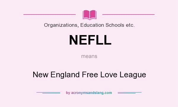 What does NEFLL mean? It stands for New England Free Love League