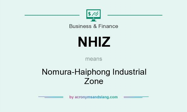 What does NHIZ mean? It stands for Nomura-Haiphong Industrial Zone