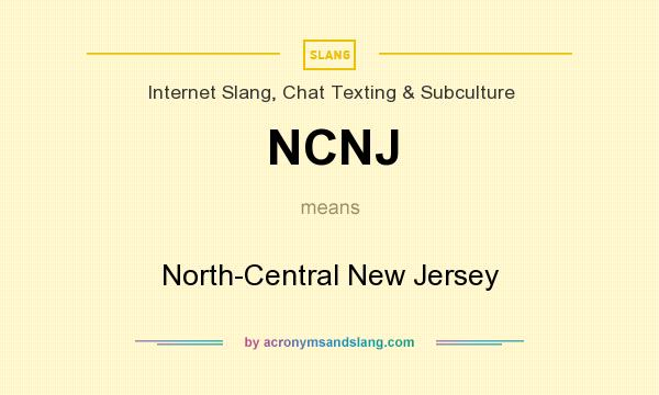 What does NCNJ mean? It stands for North-Central New Jersey