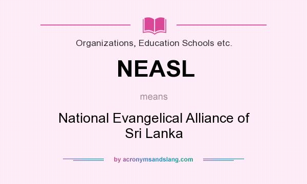 What does NEASL mean? It stands for National Evangelical Alliance of Sri Lanka
