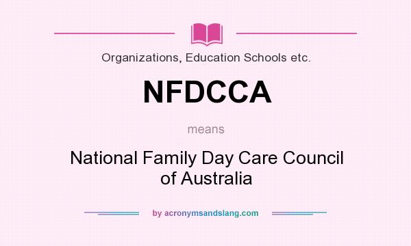 What does NFDCCA mean? It stands for National Family Day Care Council of Australia