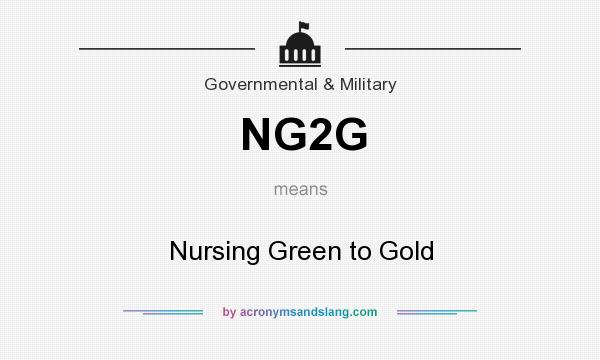 What does NG2G mean? It stands for Nursing Green to Gold
