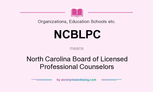 What does NCBLPC mean? It stands for North Carolina Board of Licensed Professional Counselors