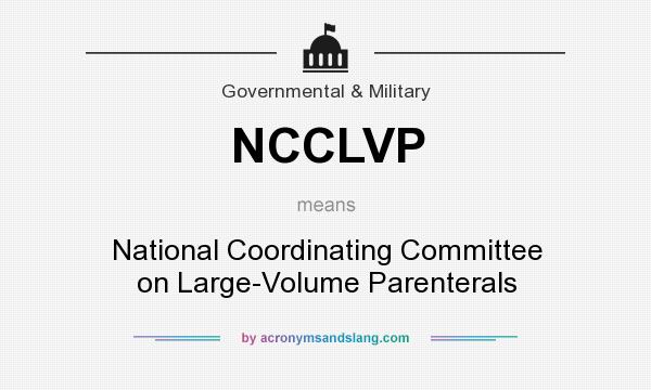 What does NCCLVP mean? It stands for National Coordinating Committee on Large-Volume Parenterals