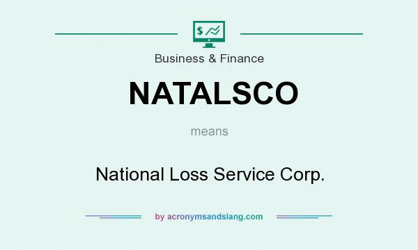 What does NATALSCO mean? It stands for National Loss Service Corp.