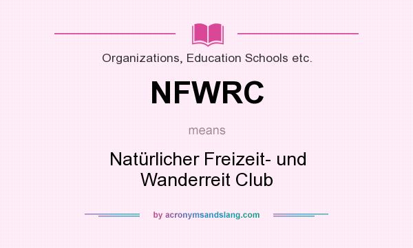 What does NFWRC mean? It stands for Natürlicher Freizeit- und Wanderreit Club