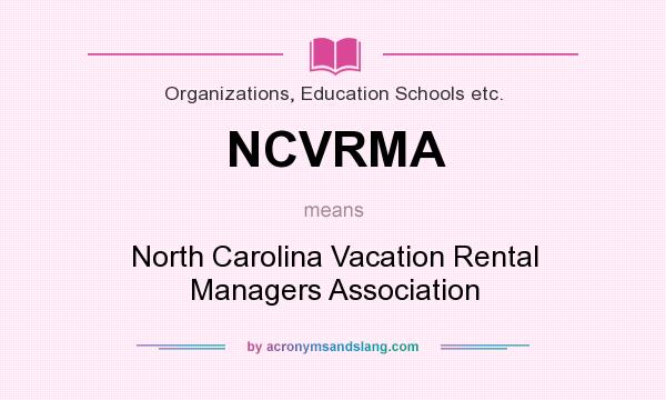 What does NCVRMA mean? It stands for North Carolina Vacation Rental Managers Association