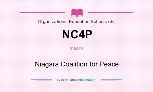 What does NC4P mean? It stands for Niagara Coalition for Peace
