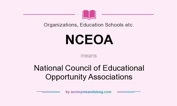 What does NCEOA mean? It stands for National Council of Educational Opportunity Associations