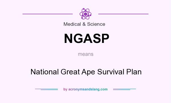 What does NGASP mean? It stands for National Great Ape Survival Plan