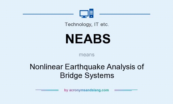 What does NEABS mean? It stands for Nonlinear Earthquake Analysis of Bridge Systems