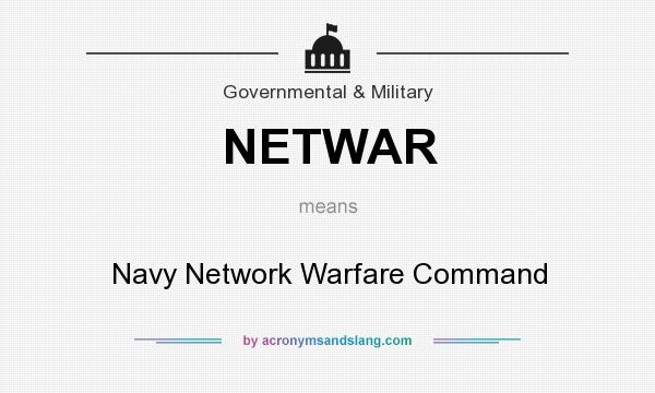 What does NETWAR mean? It stands for Navy Network Warfare Command