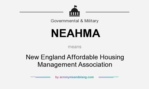 What does NEAHMA mean? It stands for New England Affordable Housing Management Association