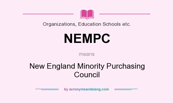 What does NEMPC mean? It stands for New England Minority Purchasing Council