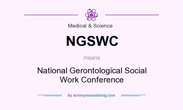 What does NGSWC mean? It stands for National Gerontological Social Work Conference