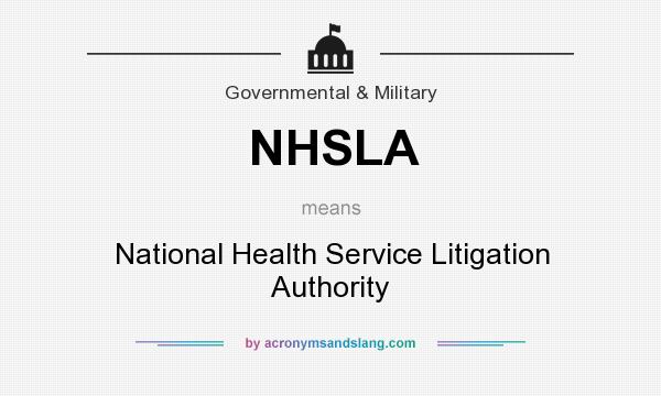 What does NHSLA mean? It stands for National Health Service Litigation Authority
