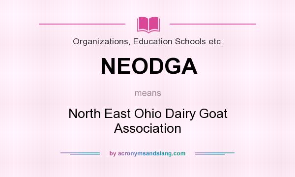 What does NEODGA mean? It stands for North East Ohio Dairy Goat Association