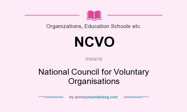 What does NCVO mean? It stands for National Council for Voluntary Organisations