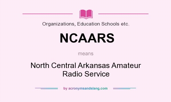 What does NCAARS mean? It stands for North Central Arkansas Amateur Radio Service