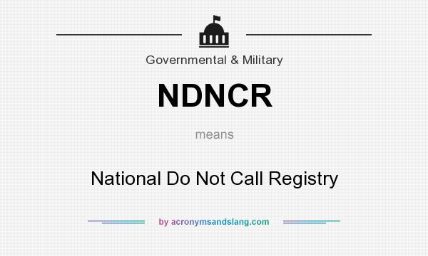 What does NDNCR mean? It stands for National Do Not Call Registry