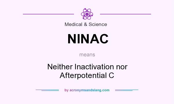 What does NINAC mean? It stands for Neither Inactivation nor Afterpotential C
