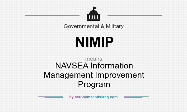 What does NIMIP mean? It stands for NAVSEA Information Management Improvement Program