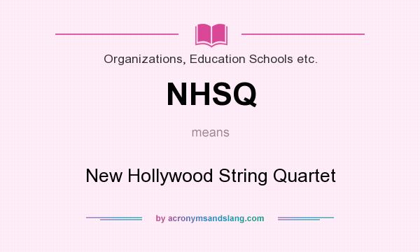 What does NHSQ mean? It stands for New Hollywood String Quartet